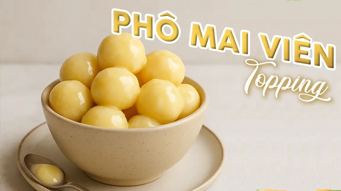 MÓN MỚI “TOPPING PHÔ MAI VIÊN”